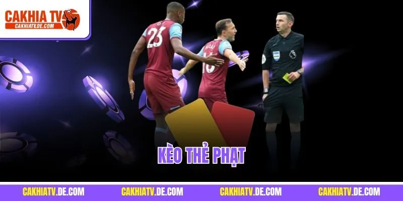 Kèo Thẻ Phạt – Phán Đoán Sắc Bén, Chiến Lược Hiệu Quả