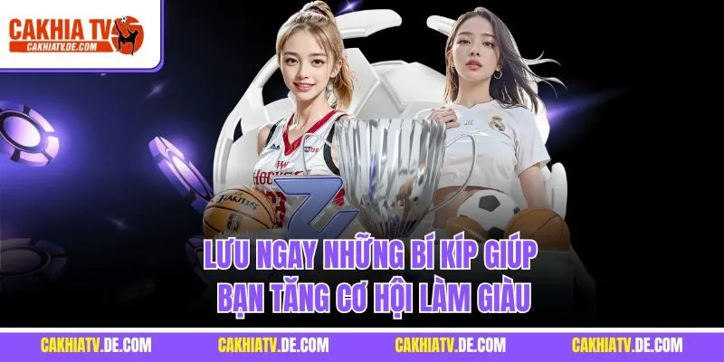 Lưu ngay những bí kíp giúp bạn tăng cơ hội làm giàu