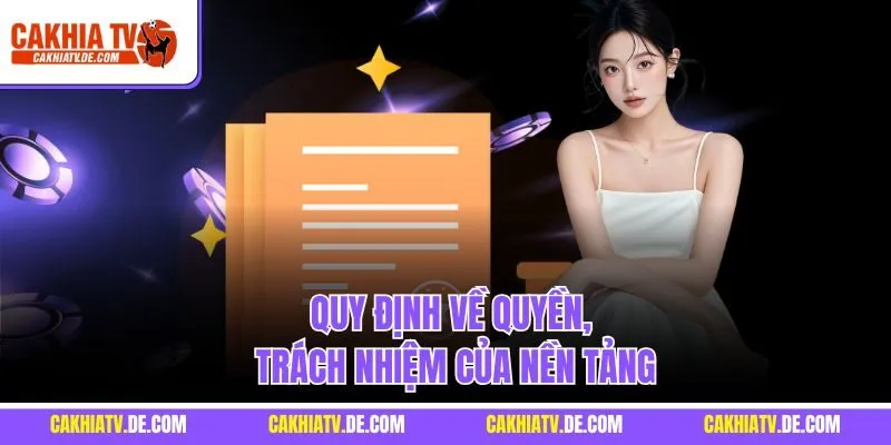 Quy định về quyền, trách nhiệm của nền tảng