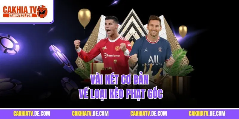 Vài nét cơ bản về loại kèo phạt góc